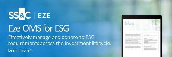 Eze OMS for ESG Effectively manage and adhere to ESG requirements across the investment lifecycle.
