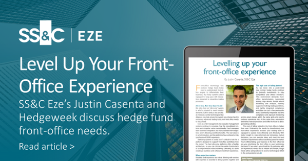 Level Up Your Front-Office Experience SS&C Eze’s Justin Casenta and Hedgeweek discuss hedge fund front-office needs. Read article >